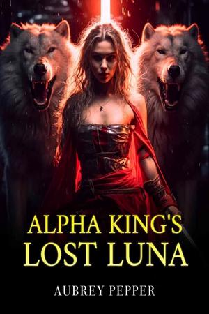 Alpha King’s Lost Luna by Aubrey Pepper