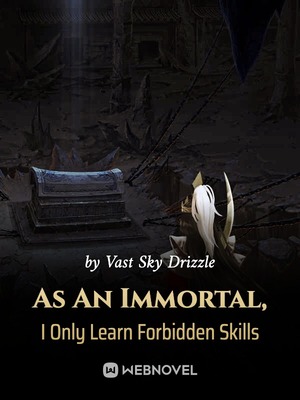 As An Immortal, I Only Learn Forbidden Skills-Novel2