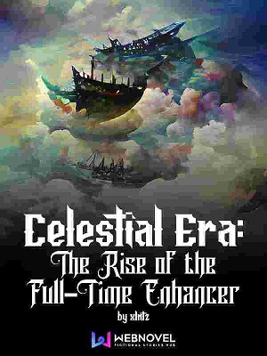 Celestial Era: The Rise of the Full-Time Enhancer
