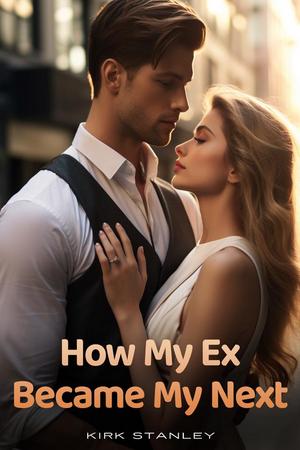 How My Ex Became My Next