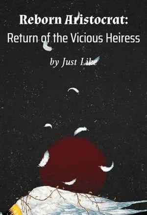Reborn Aristocrat: Return of the Vicious Heires