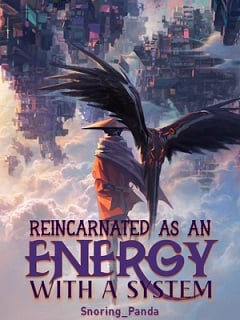 Reincarnated as an Energy with a System-Novel