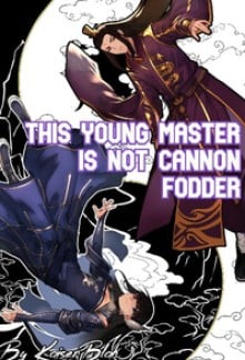 This Young Master is not Cannon Fodder-Novel